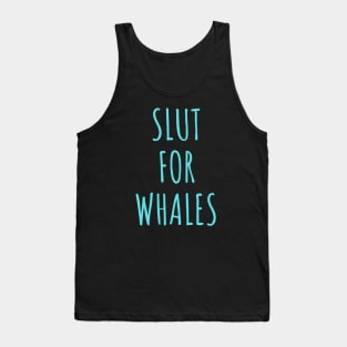 Slut for whales - Funny Gag Gift Tank Top